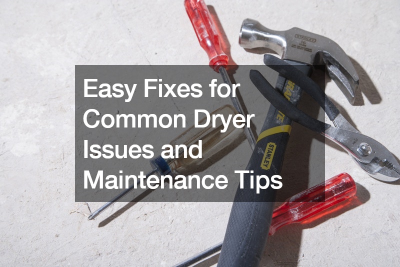 Easy Fixes for Common Dryer Issues and Maintenance Tips