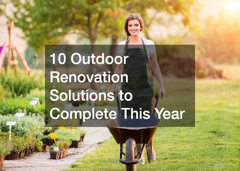 10 Outdoor Renovation Solutions to Complete This Year