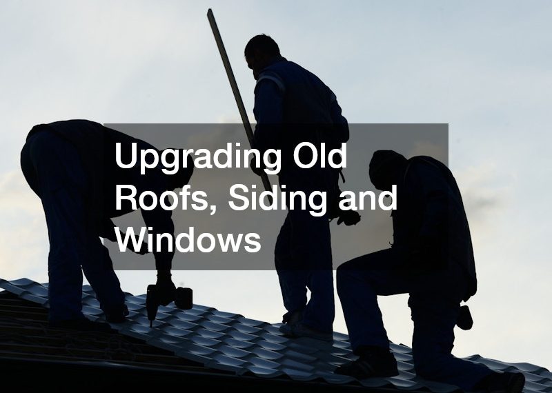 Upgrading Old Roofs, Siding and Windows