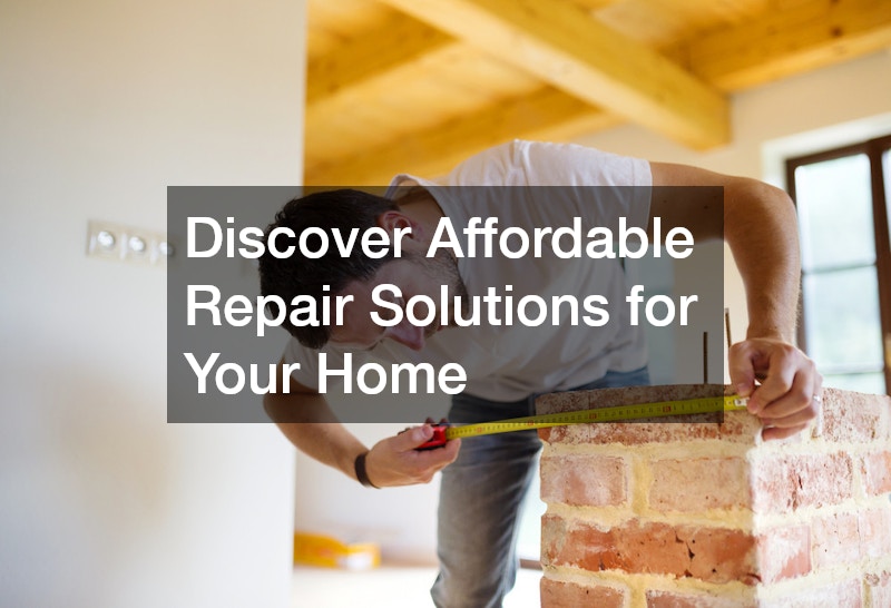 Discover Affordable Repair Solutions for Your Home