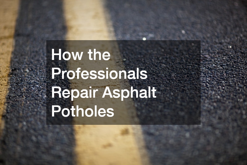 How the Professionals Repair Asphalt Potholes