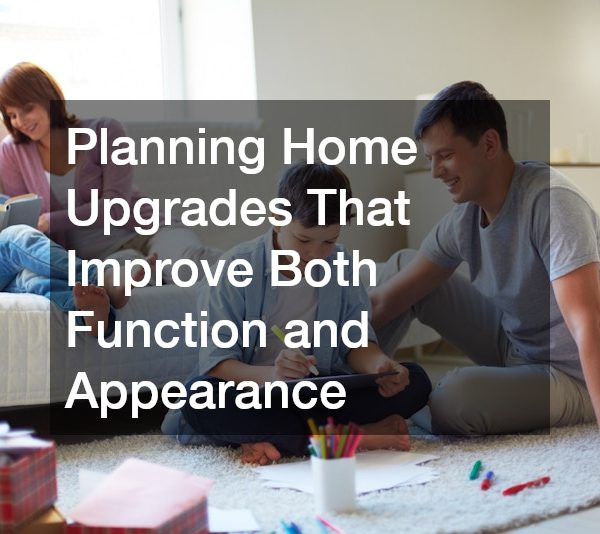 Planning Home Upgrades That Improve Both Function and Appearance