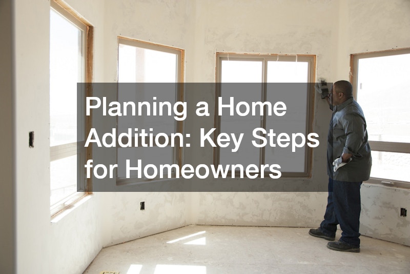 Planning a Home Addition Key Steps for Homeowners