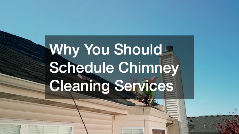 Why You Should Schedule Chimney Cleaning Services