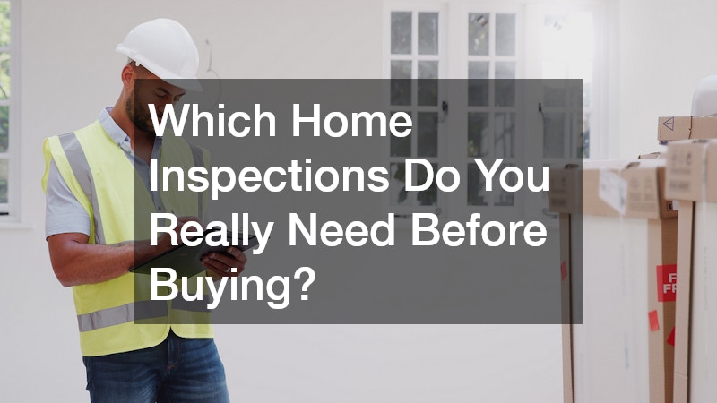 Which Home Inspections Do You Really Need Before Buying?